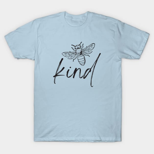 Bee Kind T-Shirt by nakarada_shop